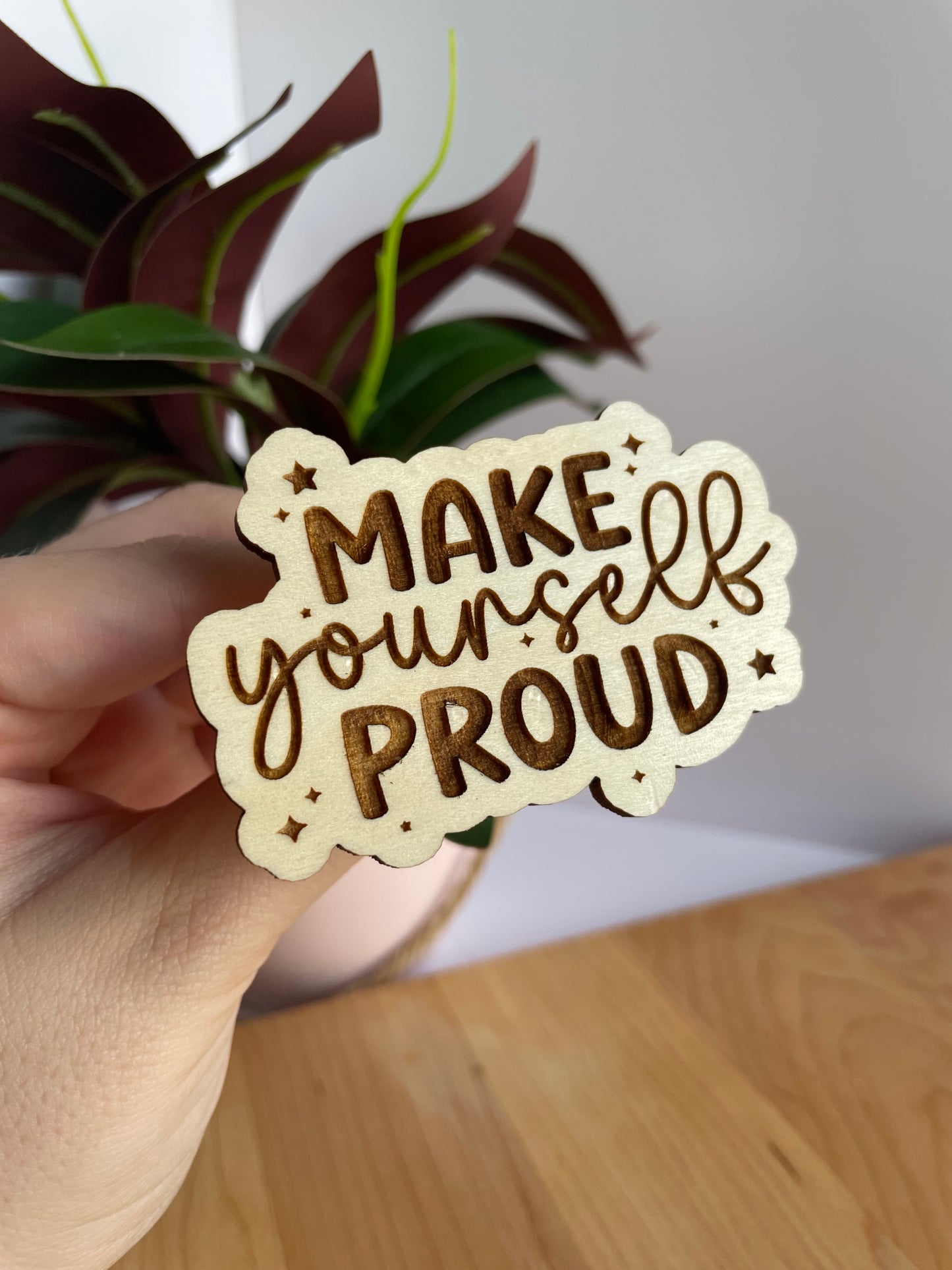 Make Yourself Proud Wooden Car Vent Clip