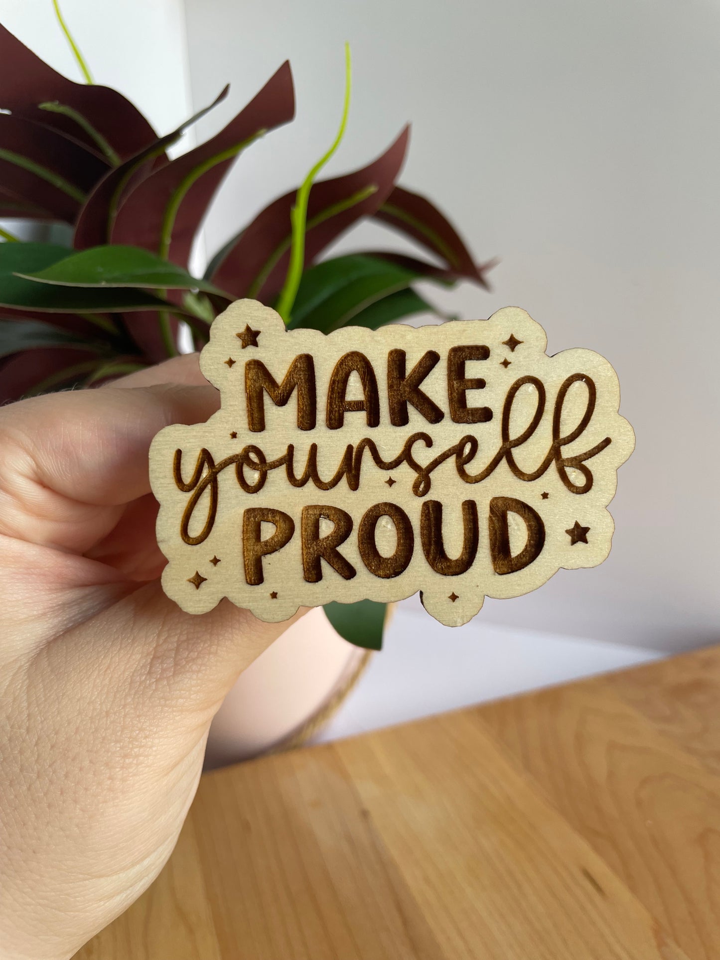 Make Yourself Proud Wooden Car Vent Clip
