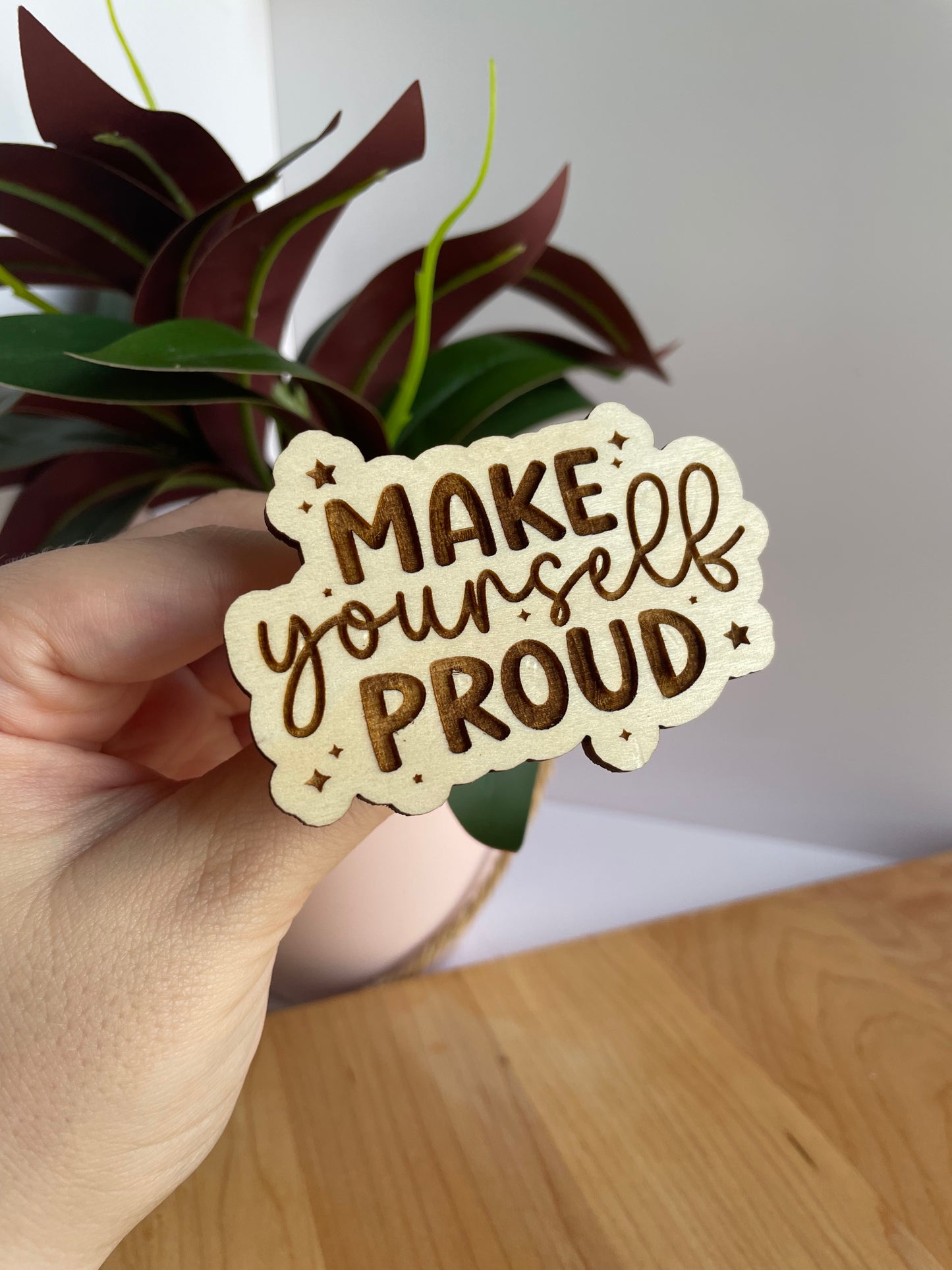 Make Yourself Proud Wooden Car Vent Clip