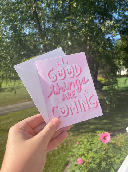 Good Things Are Coming Positive Blank Card with White Envelope