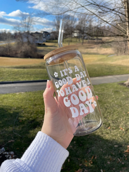It’s A Good Day To Have A Good Day Glass Cup with Bamboo Lid and Glass Straw