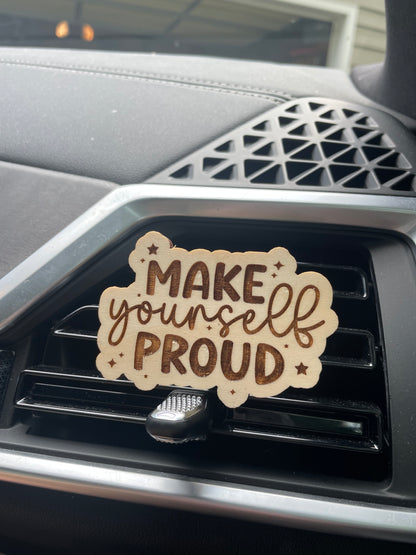 Make Yourself Proud Wooden Car Vent Clip