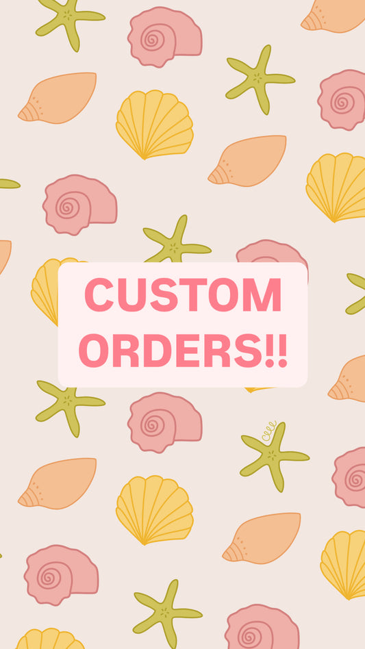 Custom Orders